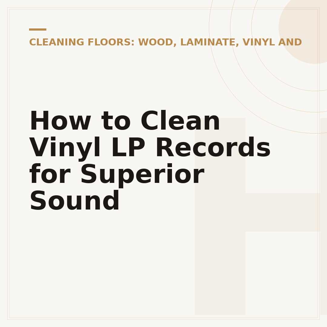 How to Clean Vinyl LP Records for Superior Sound