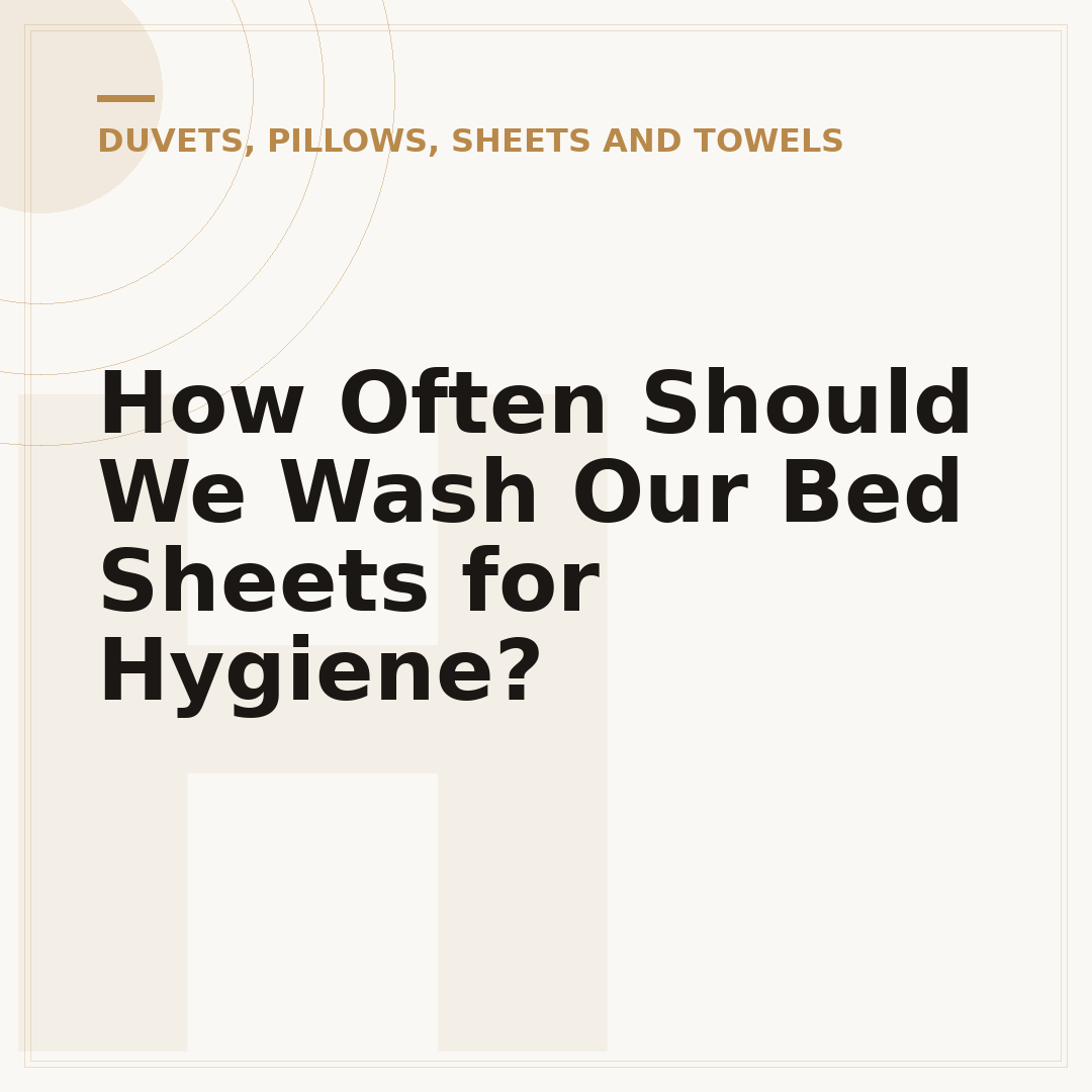 How Often Should We Wash Our Bed Sheets for Hygiene?