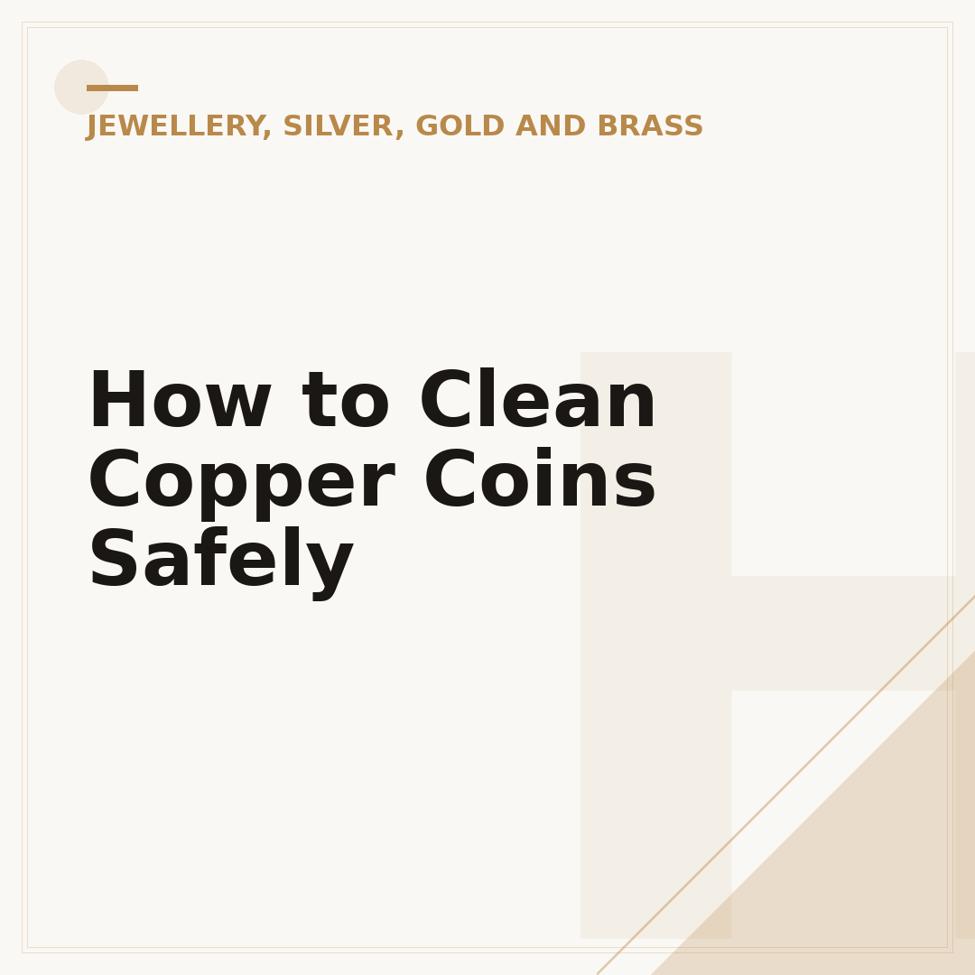 How to Clean Copper Coins Safely