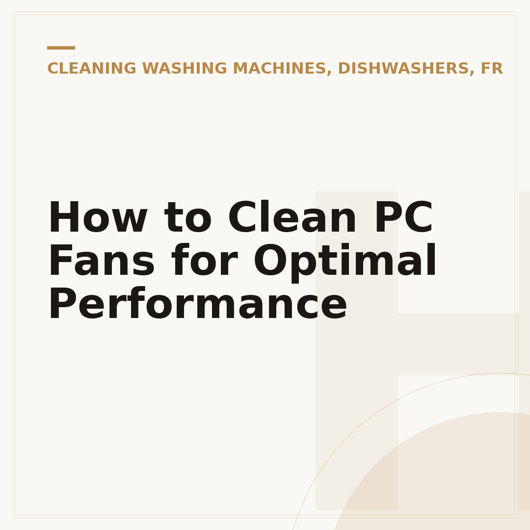 How to Clean PC Fans for Optimal Performance
