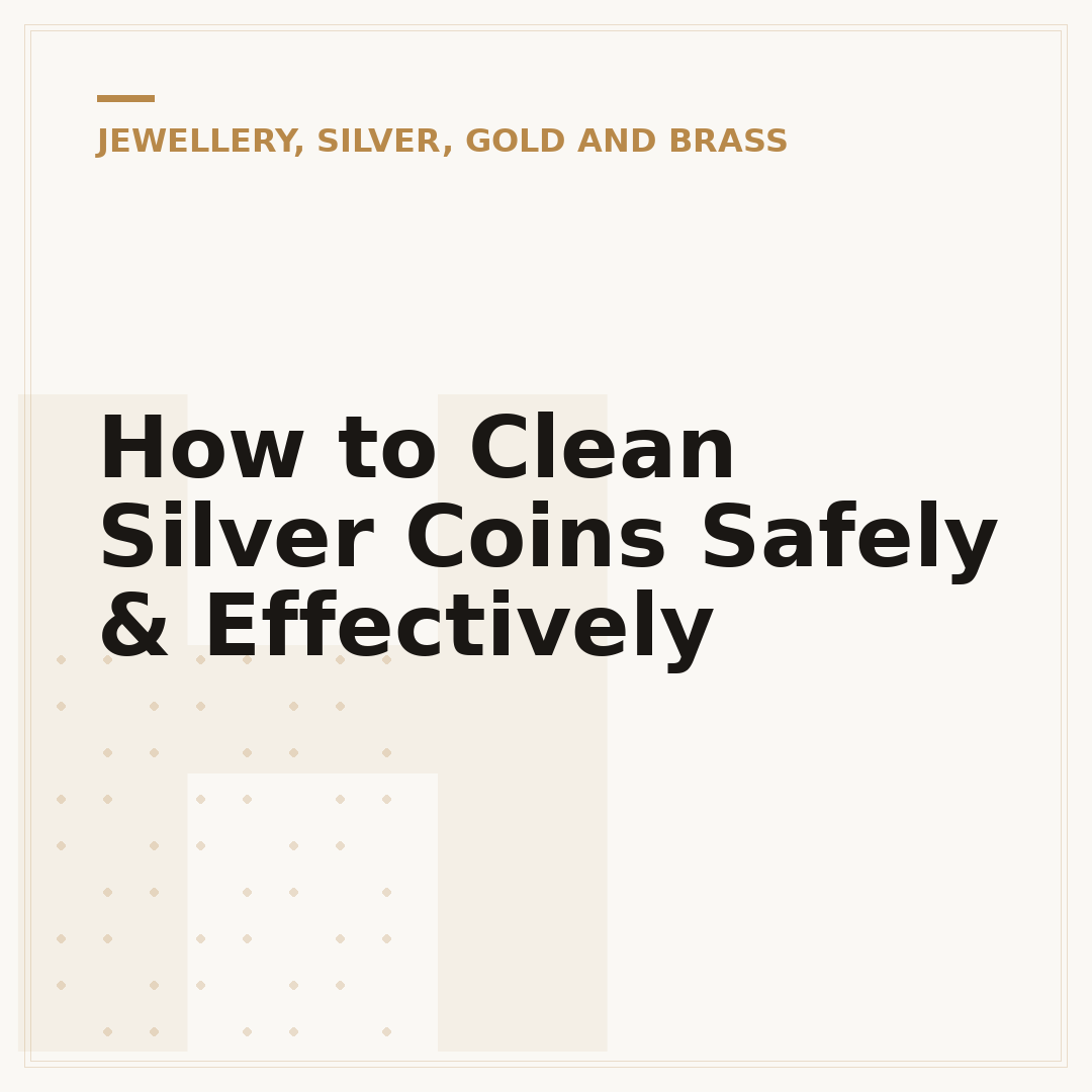 How to Clean Silver Coins Safely & Effectively