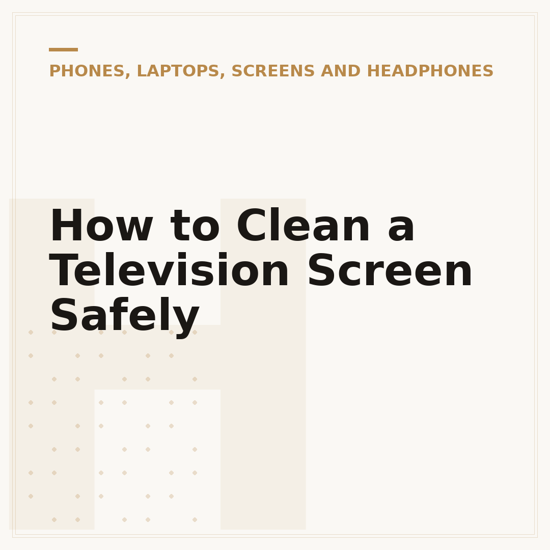 How to Clean a Television Screen Safely