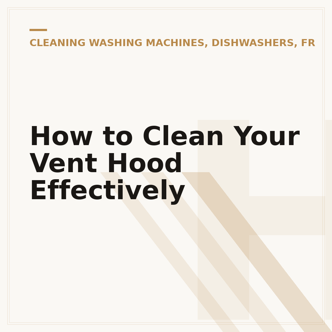 How to Clean Your Vent Hood Effectively
