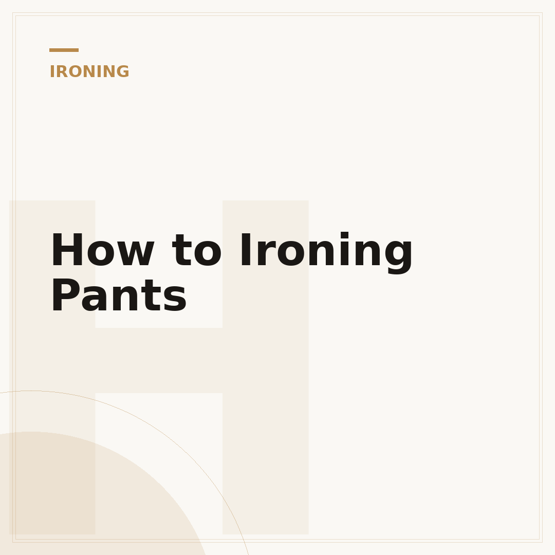 How to Ironing Pants