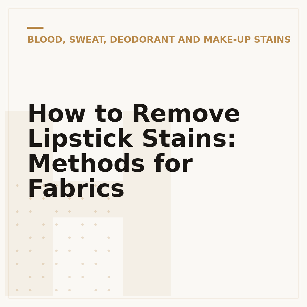 How to Remove Lipstick Stains: Methods for Fabrics