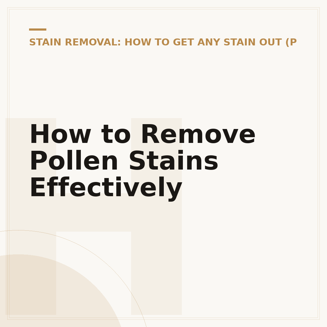 How to Remove Pollen Stains Effectively