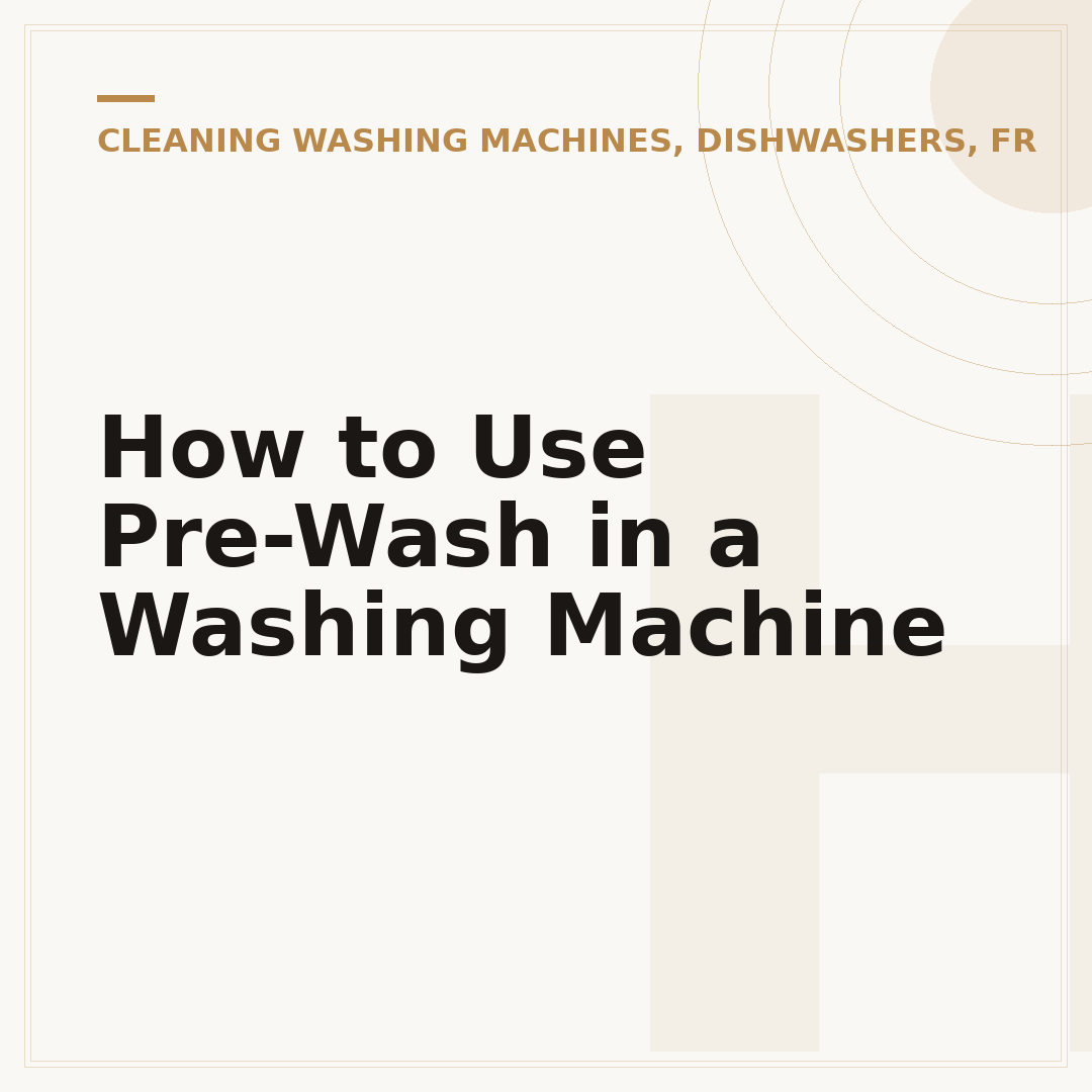 How to Use Pre-Wash in a Washing Machine
