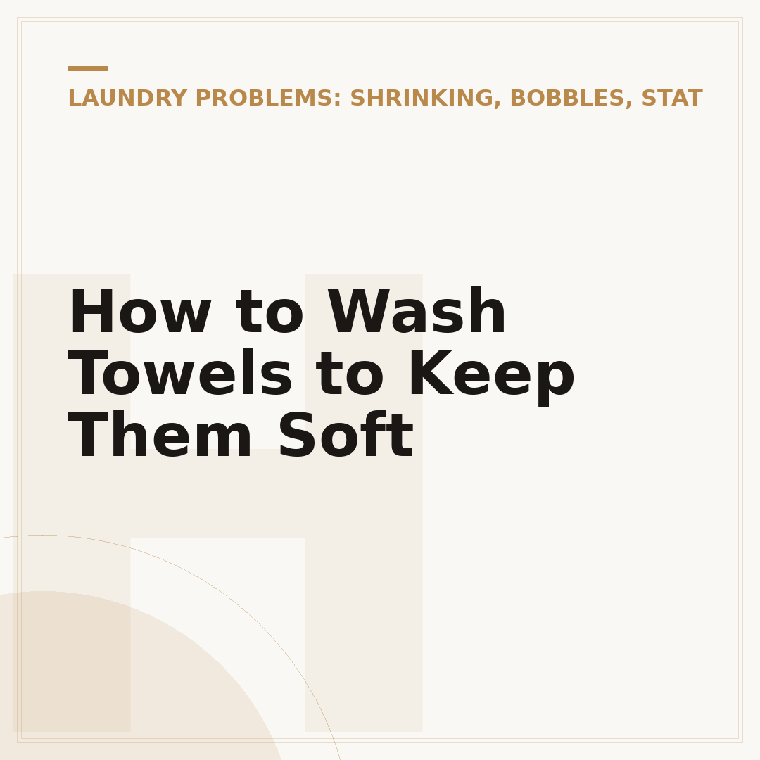 How to Wash Towels to Keep Them Soft