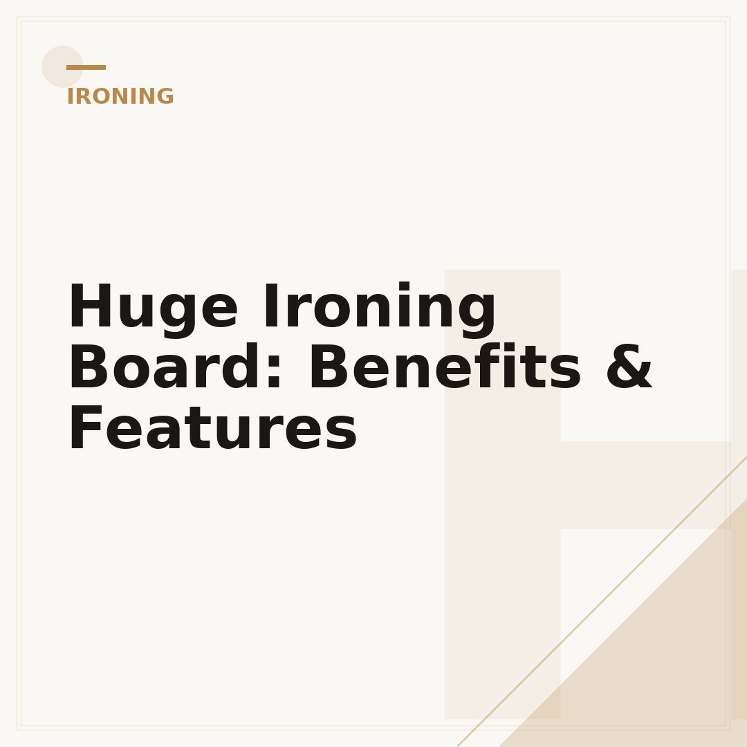 Huge Ironing Board: Benefits & Features