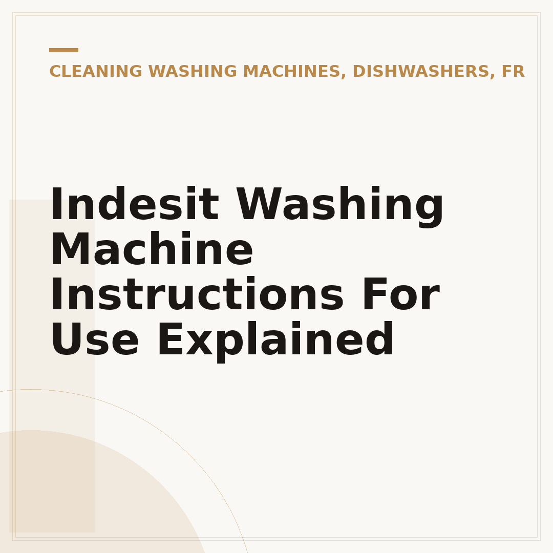 Indesit Washing Machine Instructions For Use Explained
