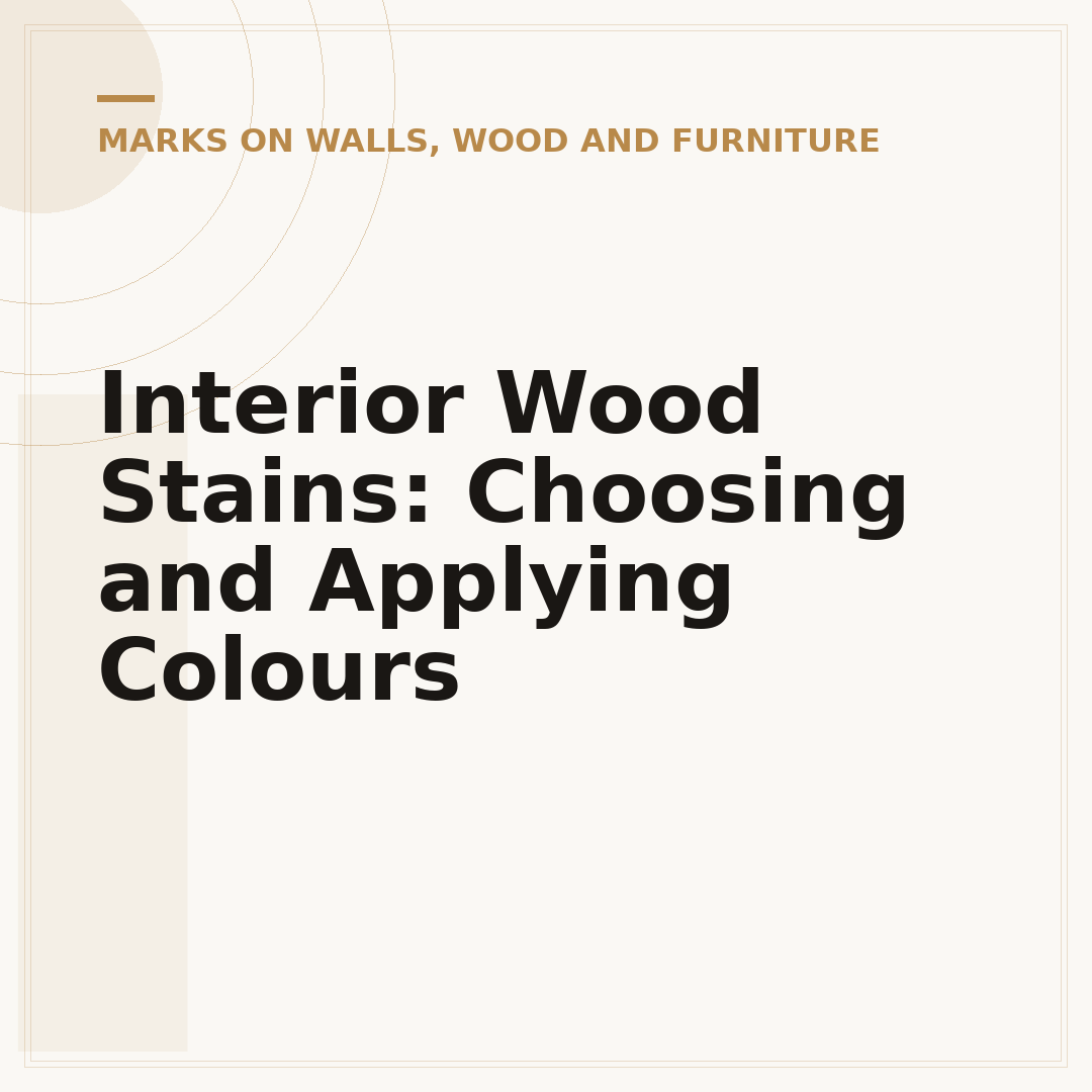 Interior Wood Stains: Choosing and Applying Colours