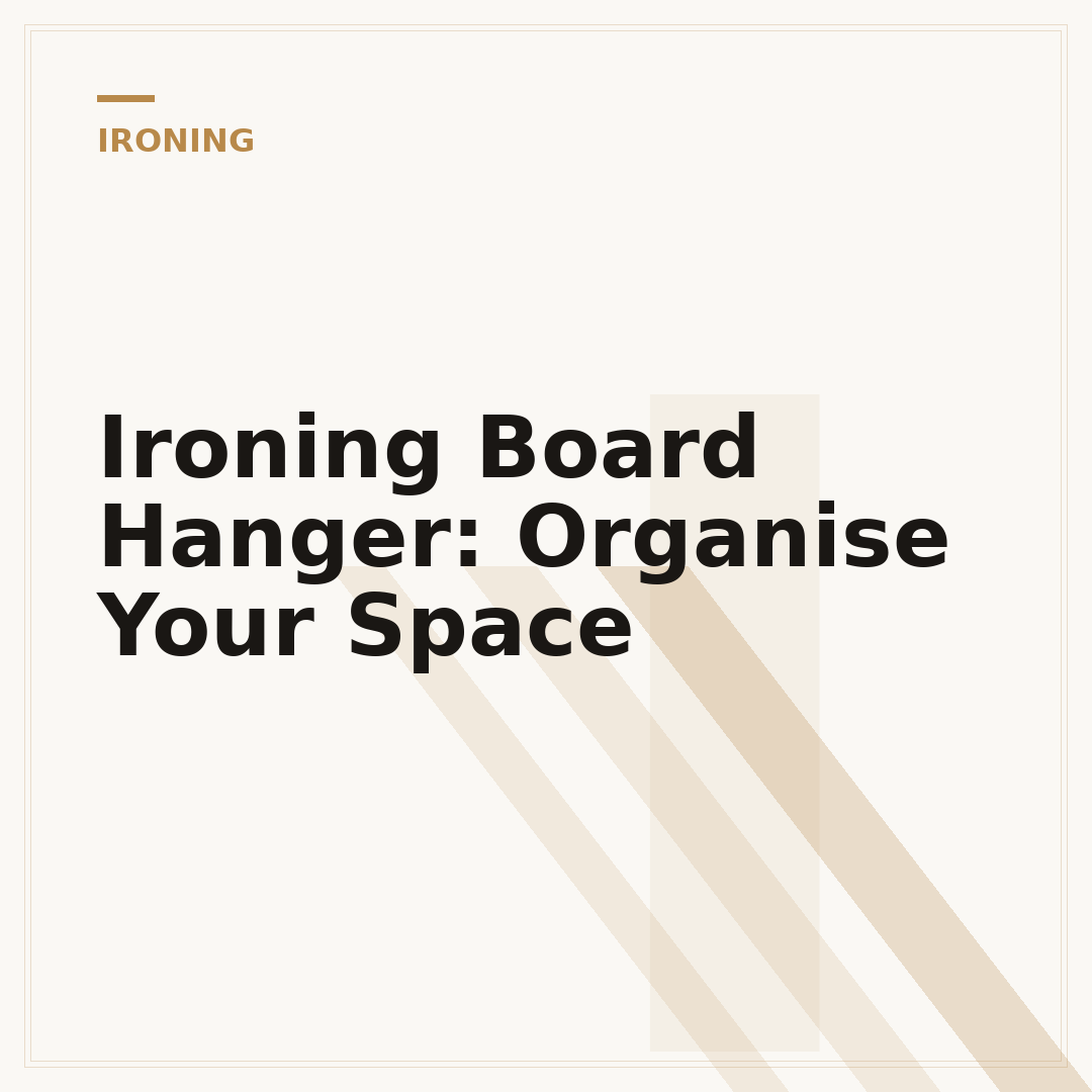 Ironing Board Hanger: Organise Your Space