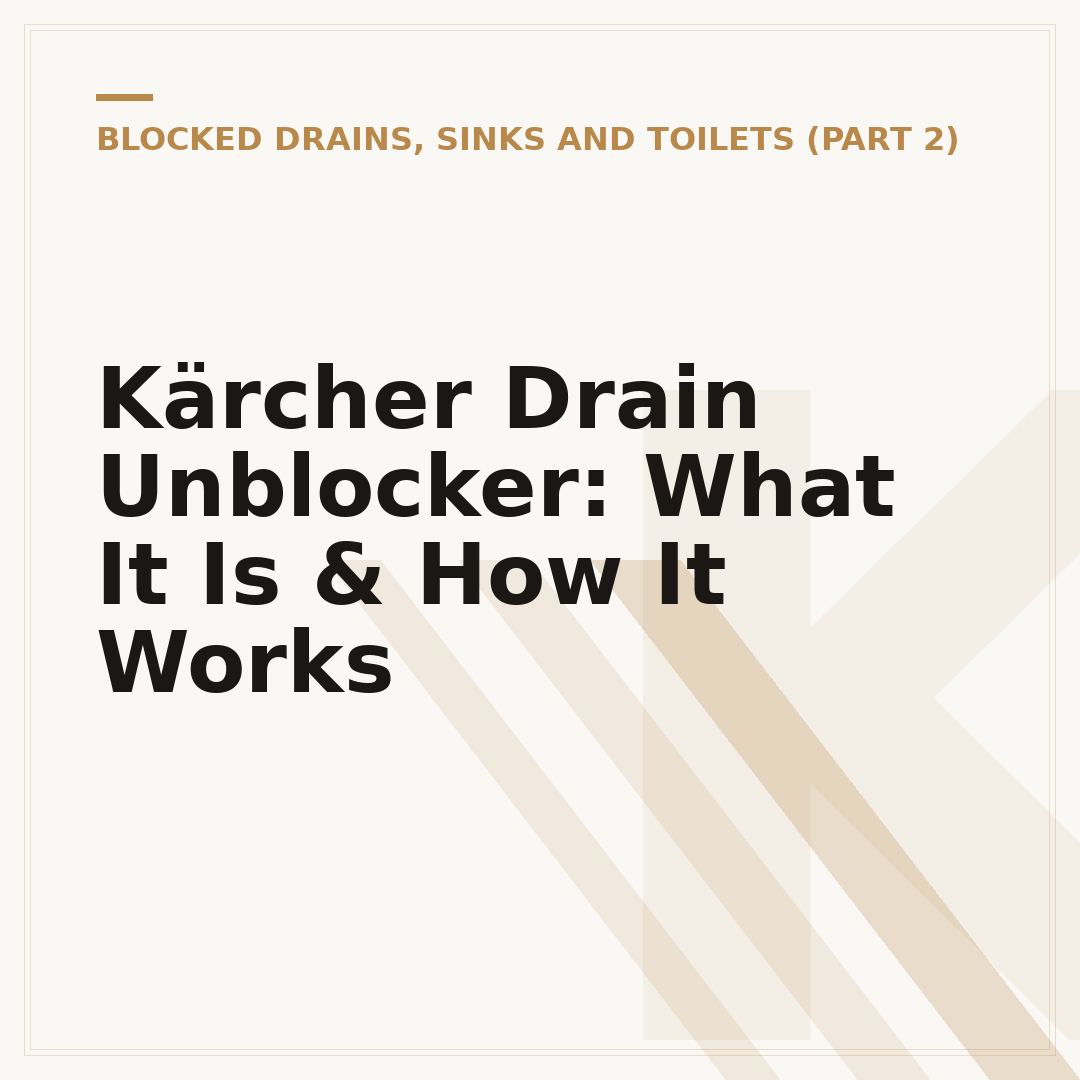 Kärcher Drain Unblocker: What It Is & How It Works