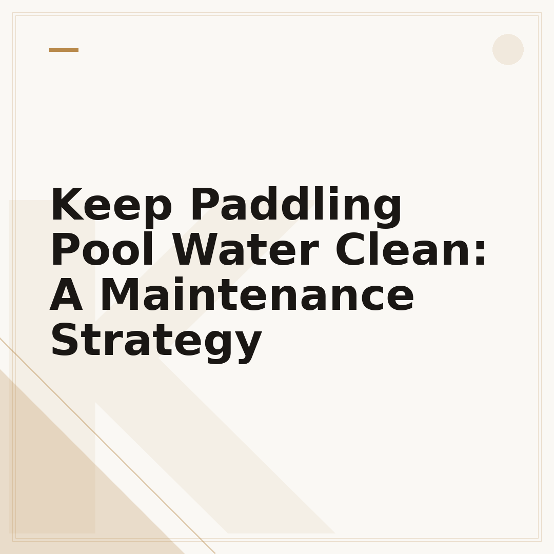 Keep Paddling Pool Water Clean: A Maintenance Strategy