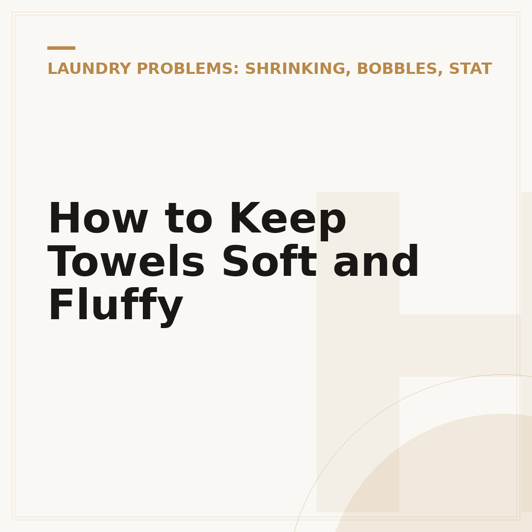 How to Keep Towels Soft and Fluffy