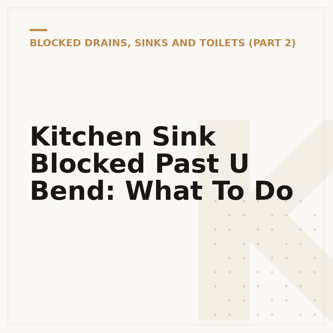 Kitchen Sink Blocked Past U Bend: What To Do