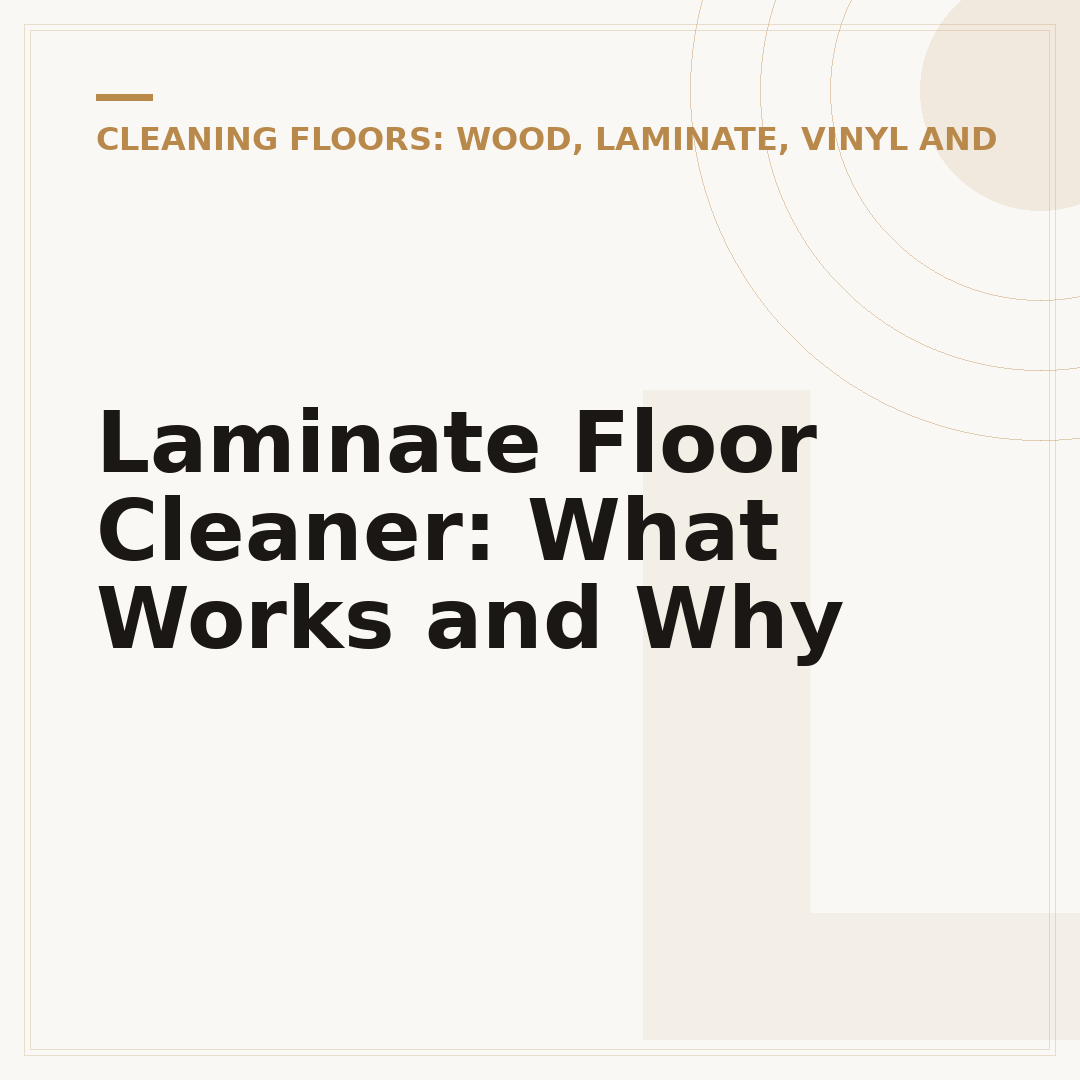 Laminate Floor Cleaner: What Works and Why