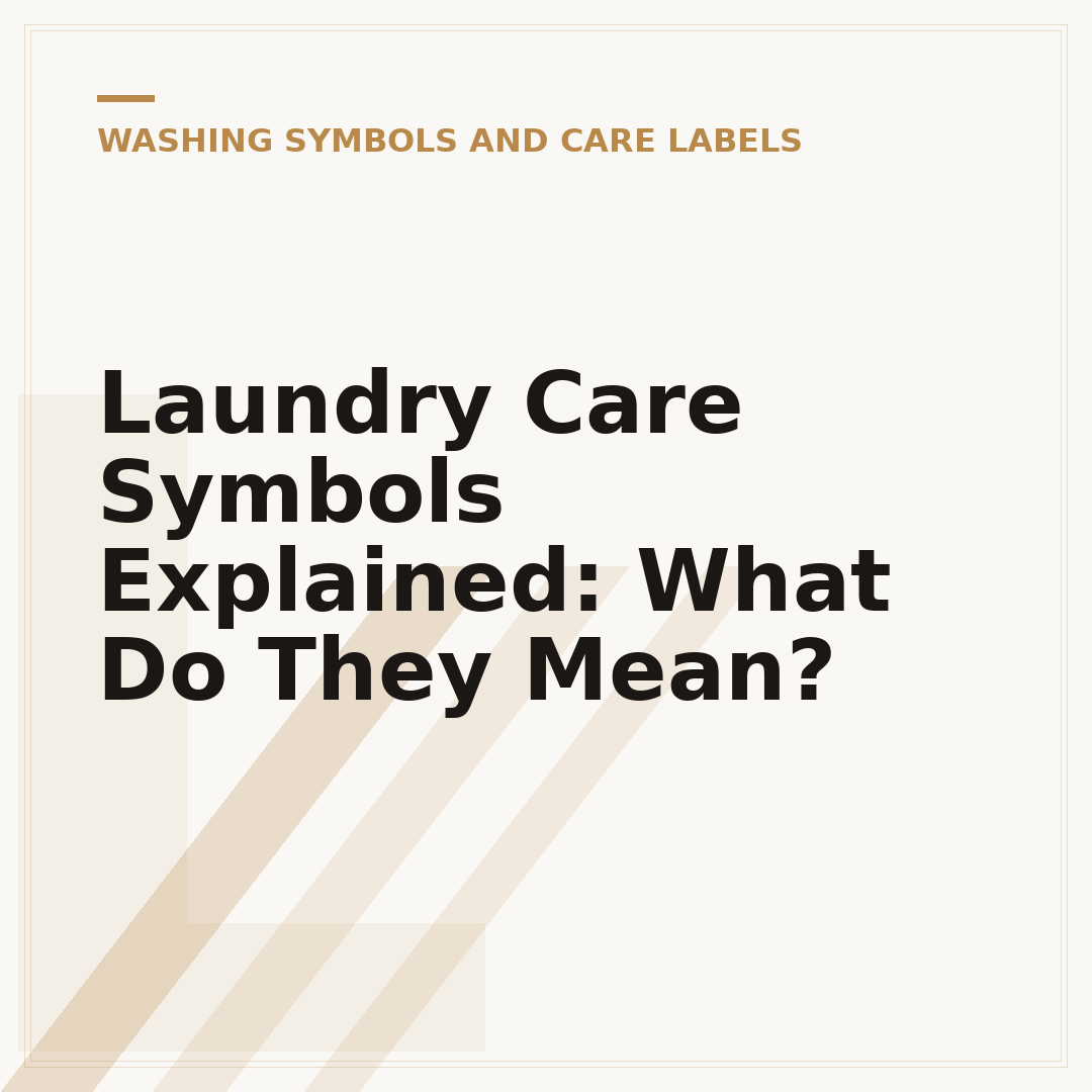 Laundry Care Symbols Explained: What Do They Mean?