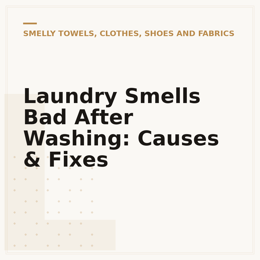 Laundry Smells Bad After Washing: Causes & Fixes