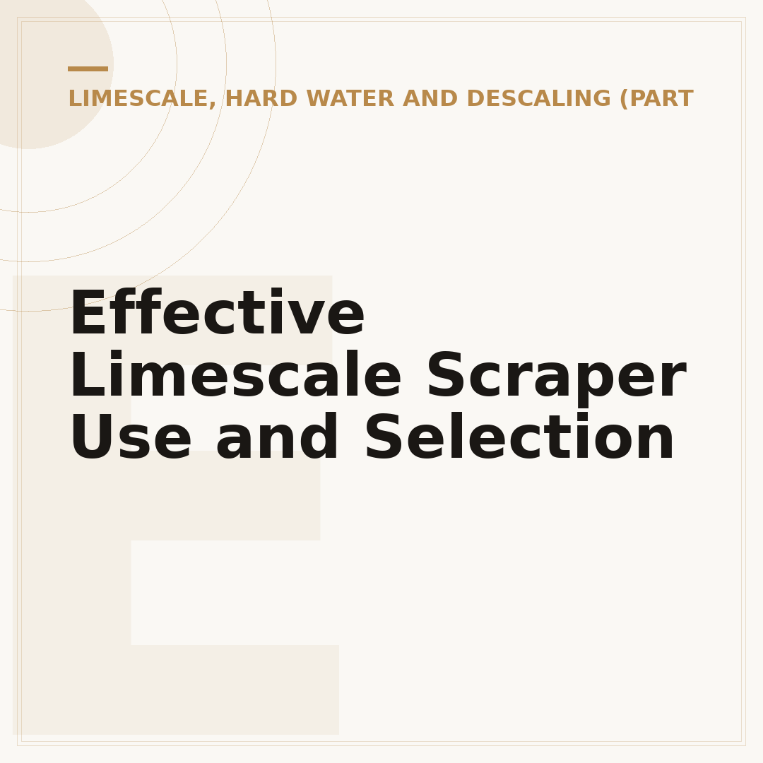 Effective Limescale Scraper Use and Selection