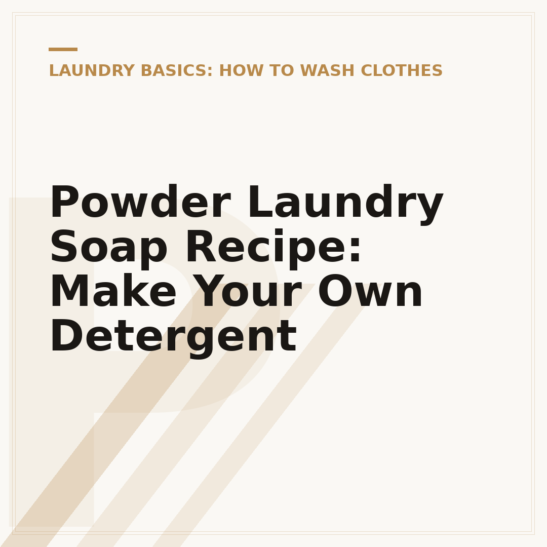 Powder Laundry Soap Recipe: Make Your Own Detergent