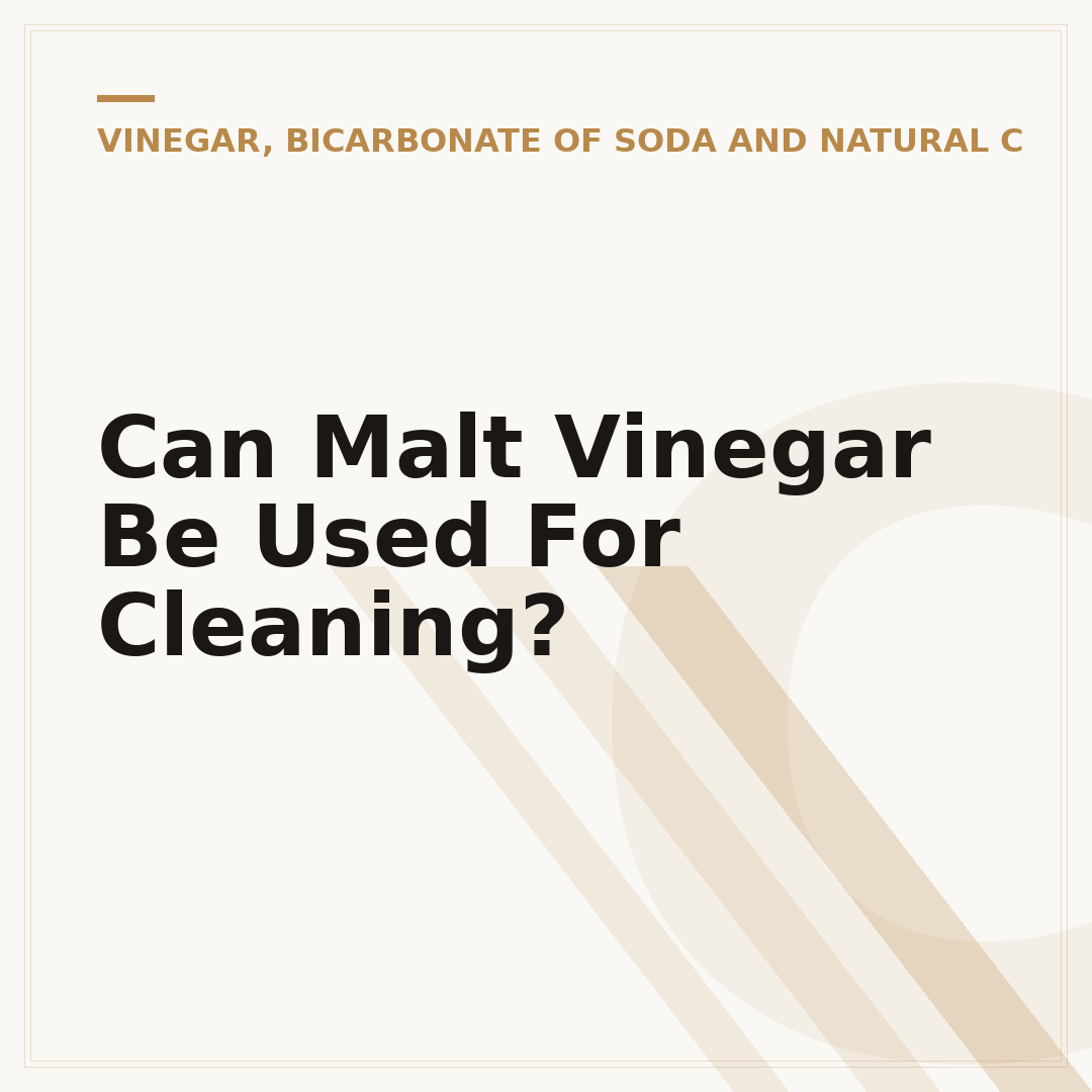 Can Malt Vinegar Be Used For Cleaning?