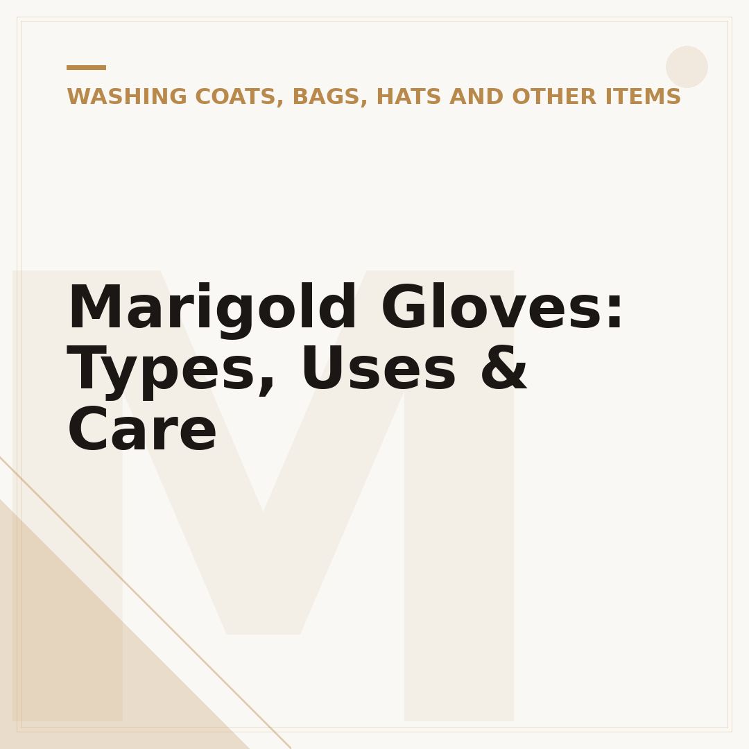Marigold Gloves: Types, Uses & Care