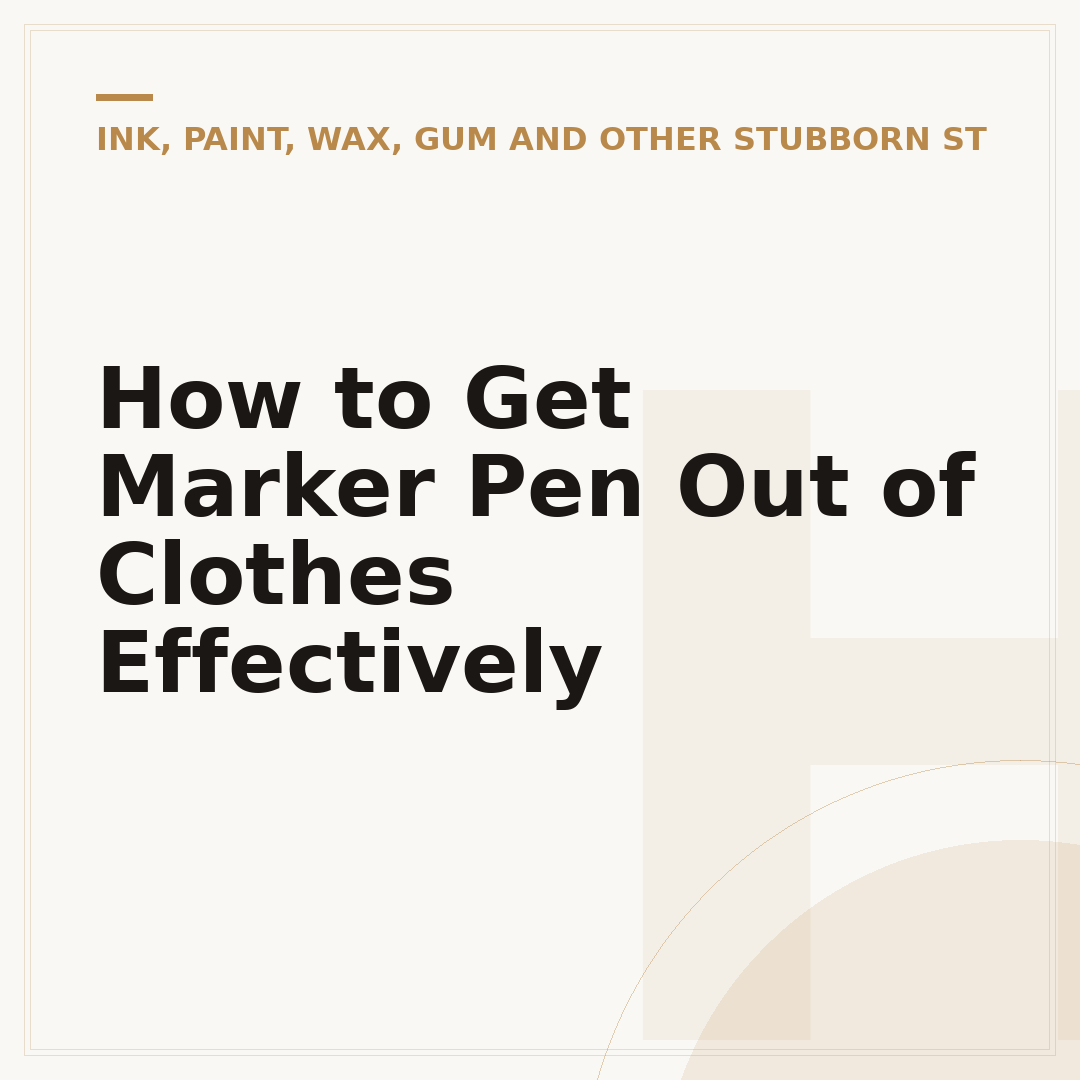 How to Get Marker Pen Out of Clothes Effectively