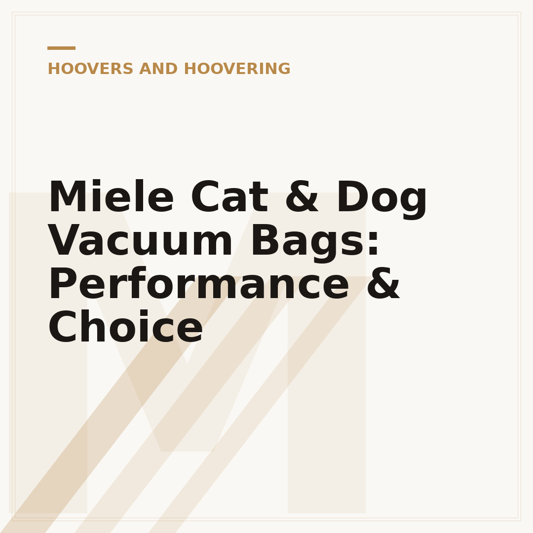 Miele Cat & Dog Vacuum Bags: Performance & Choice