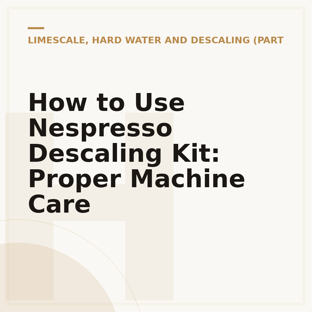 How to Use Nespresso Descaling Kit: Proper Machine Care