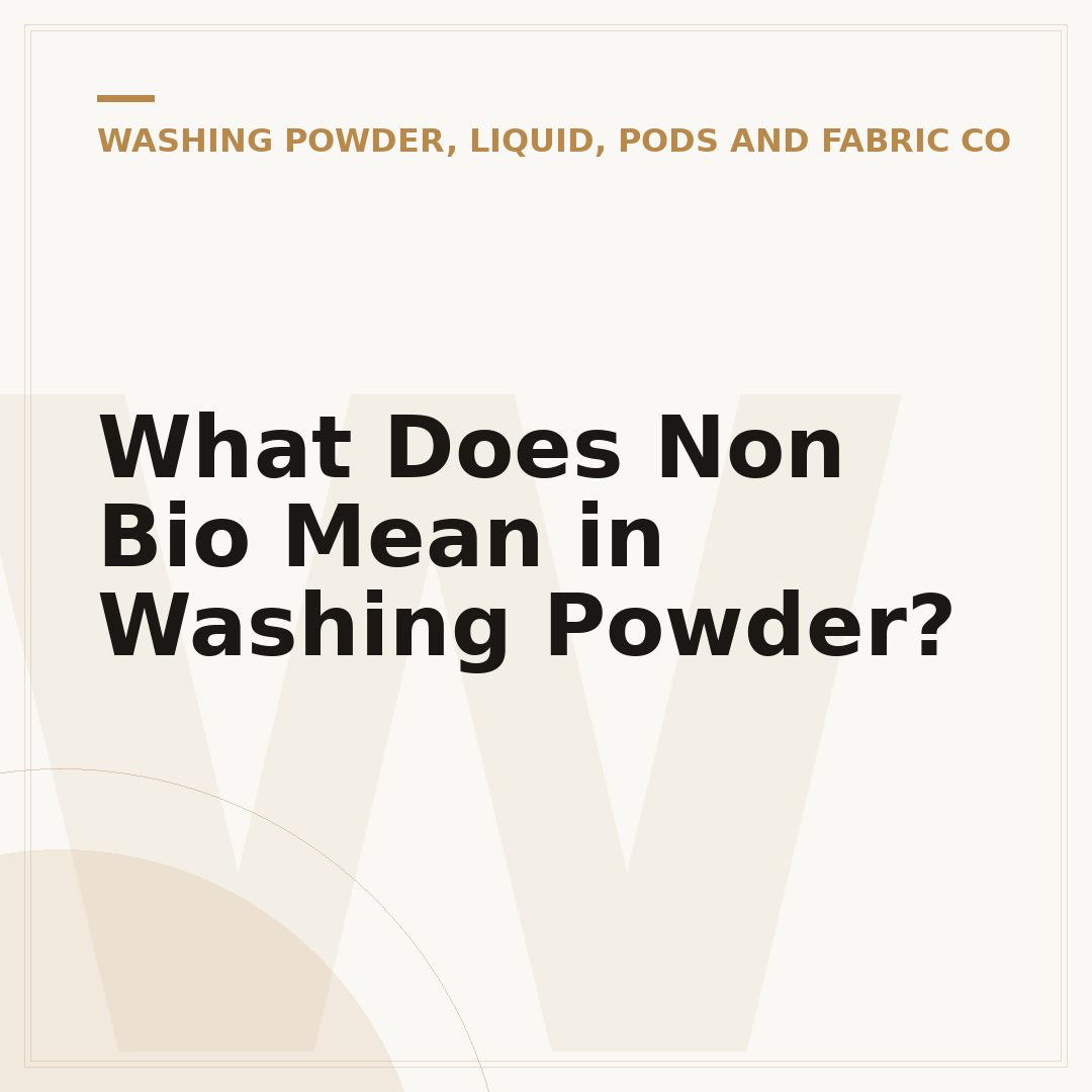 What Does Non Bio Mean in Washing Powder?