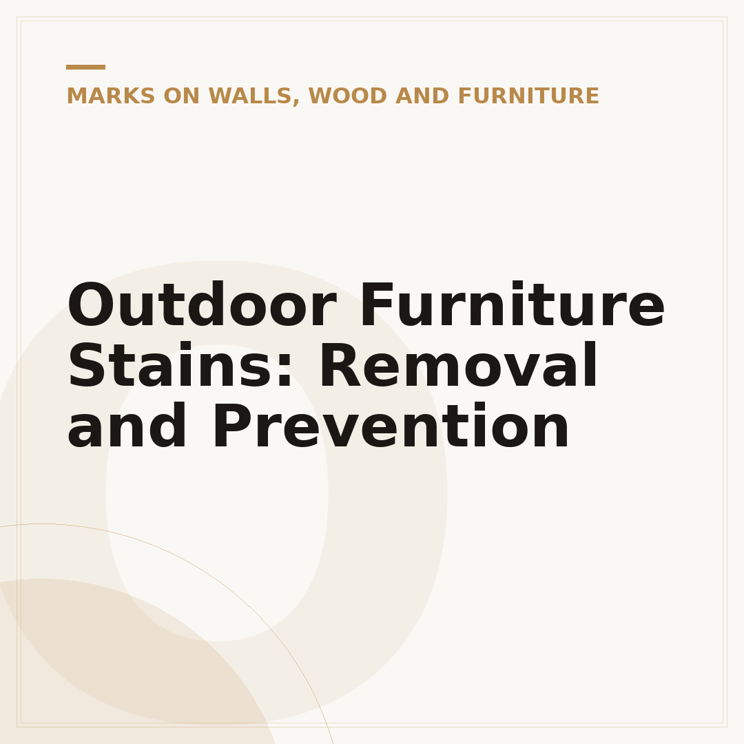 Outdoor Furniture Stains: Removal and Prevention