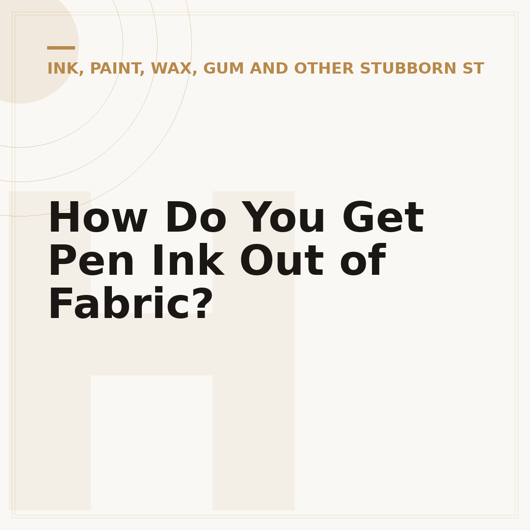 How Do You Get Pen Ink Out of Fabric?