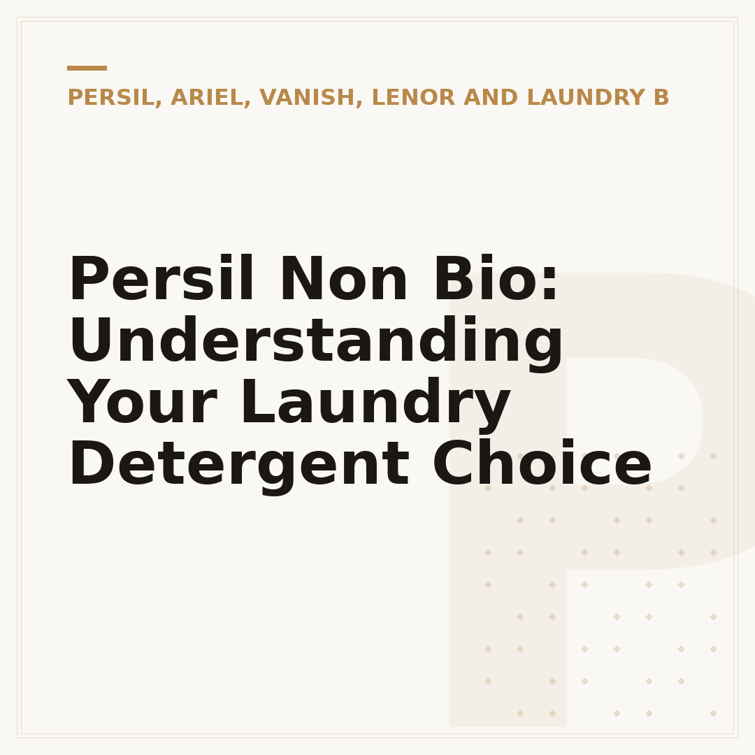 Persil Non Bio: Understanding Your Laundry Detergent Choice