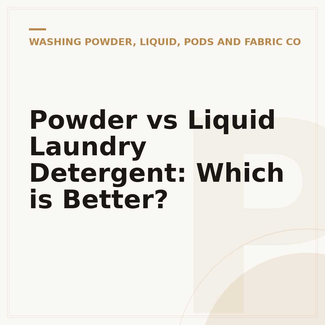 Powder vs Liquid Laundry Detergent: Which is Better?