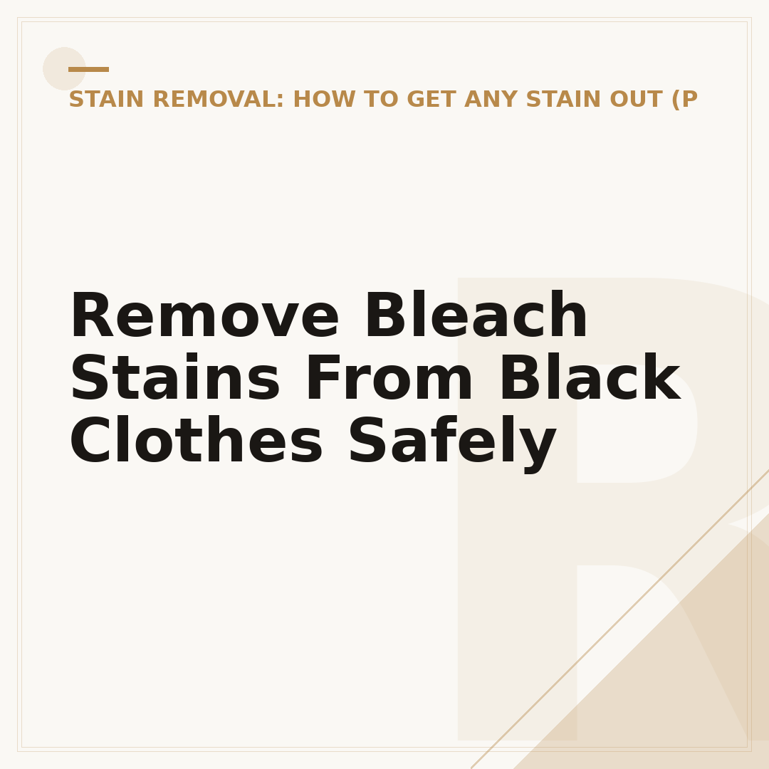 Remove Bleach Stains From Black Clothes Safely