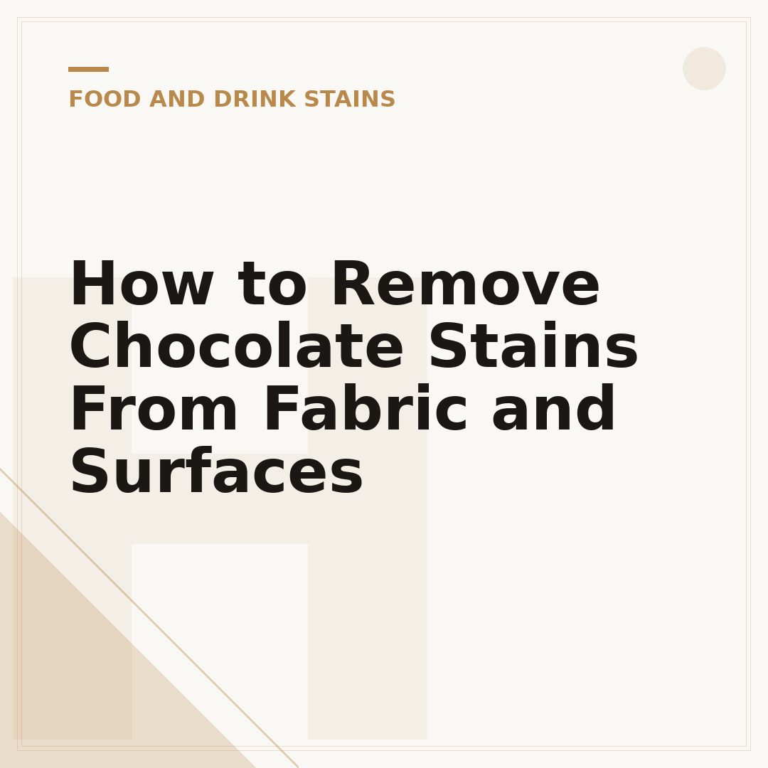 How to Remove Chocolate Stains From Fabric and Surfaces