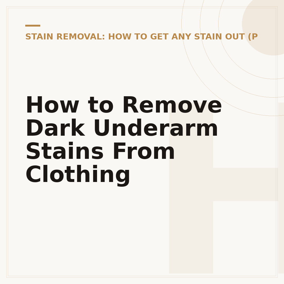 How to Remove Dark Underarm Stains From Clothing