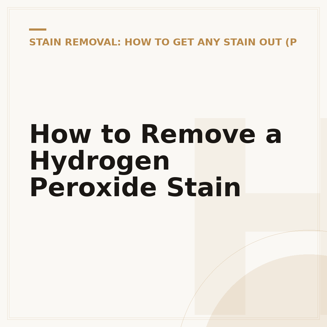 How to Remove a Hydrogen Peroxide Stain