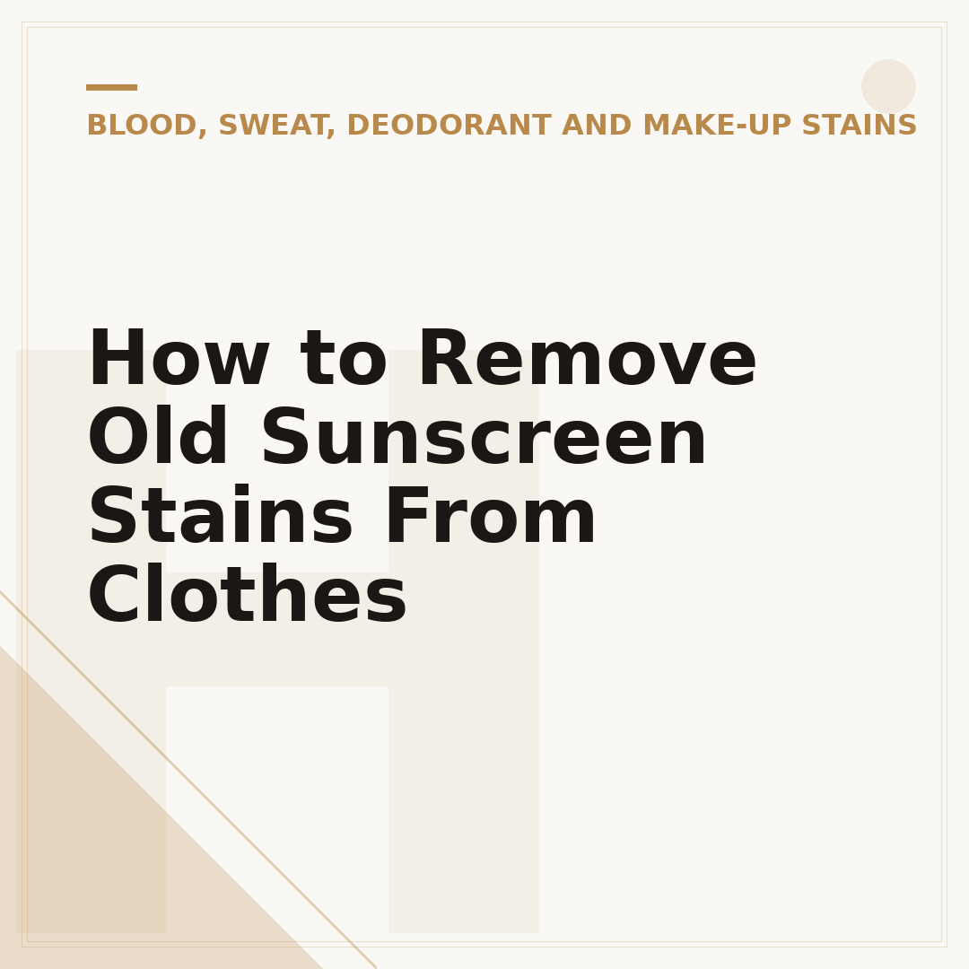 How to Remove Old Sunscreen Stains From Clothes