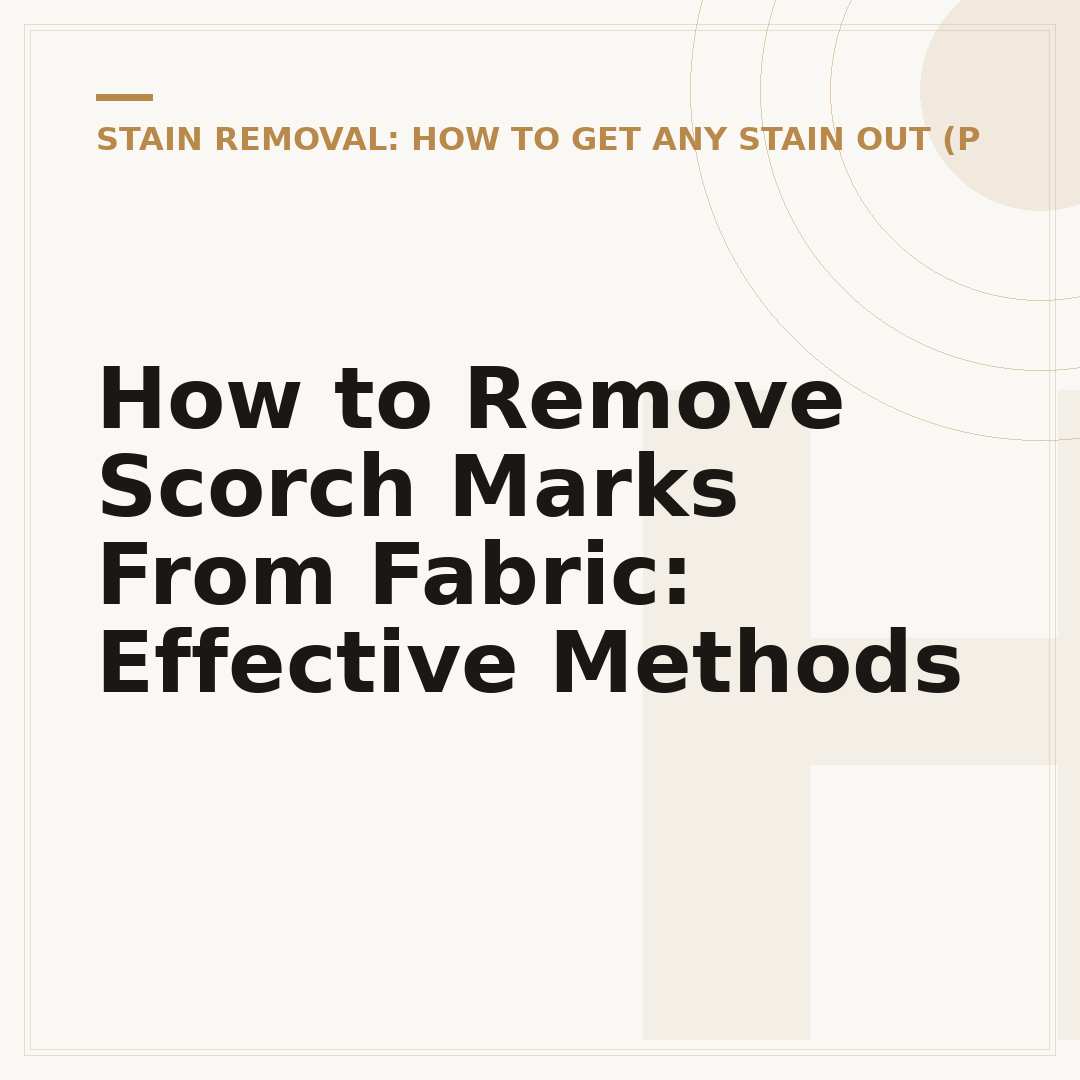 How to Remove Scorch Marks From Fabric: Effective Methods
