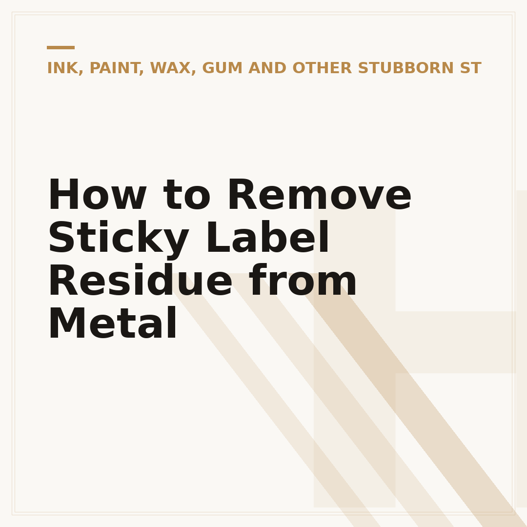 How to Remove Sticky Label Residue from Metal