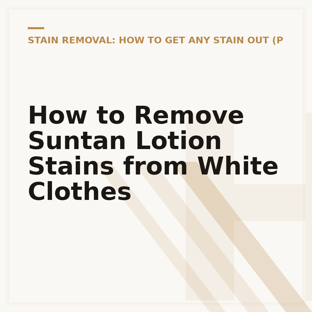 How to Remove Suntan Lotion Stains from White Clothes
