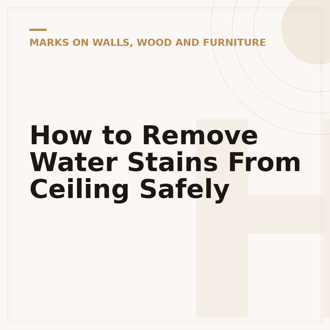 How to Remove Water Stains From Ceiling Safely