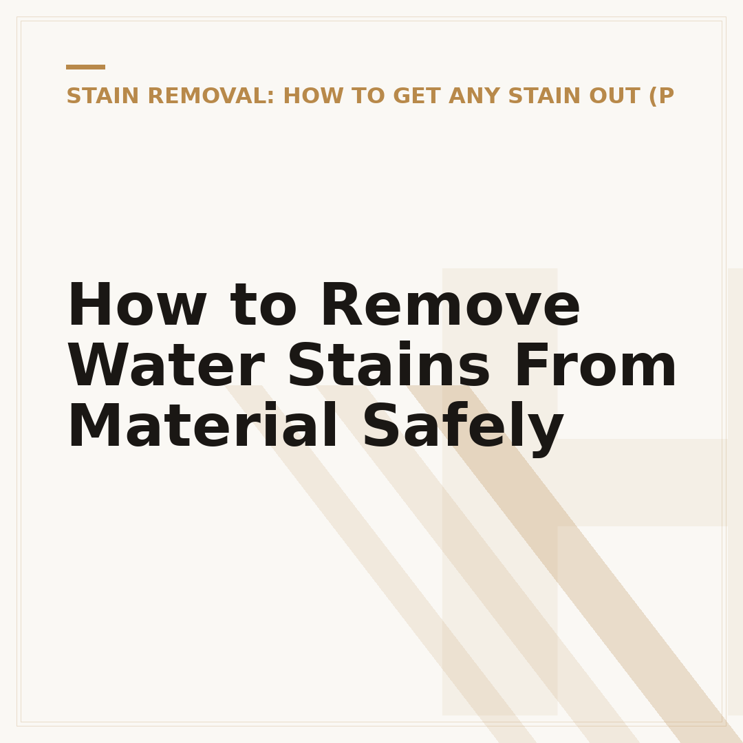 How to Remove Water Stains From Material Safely