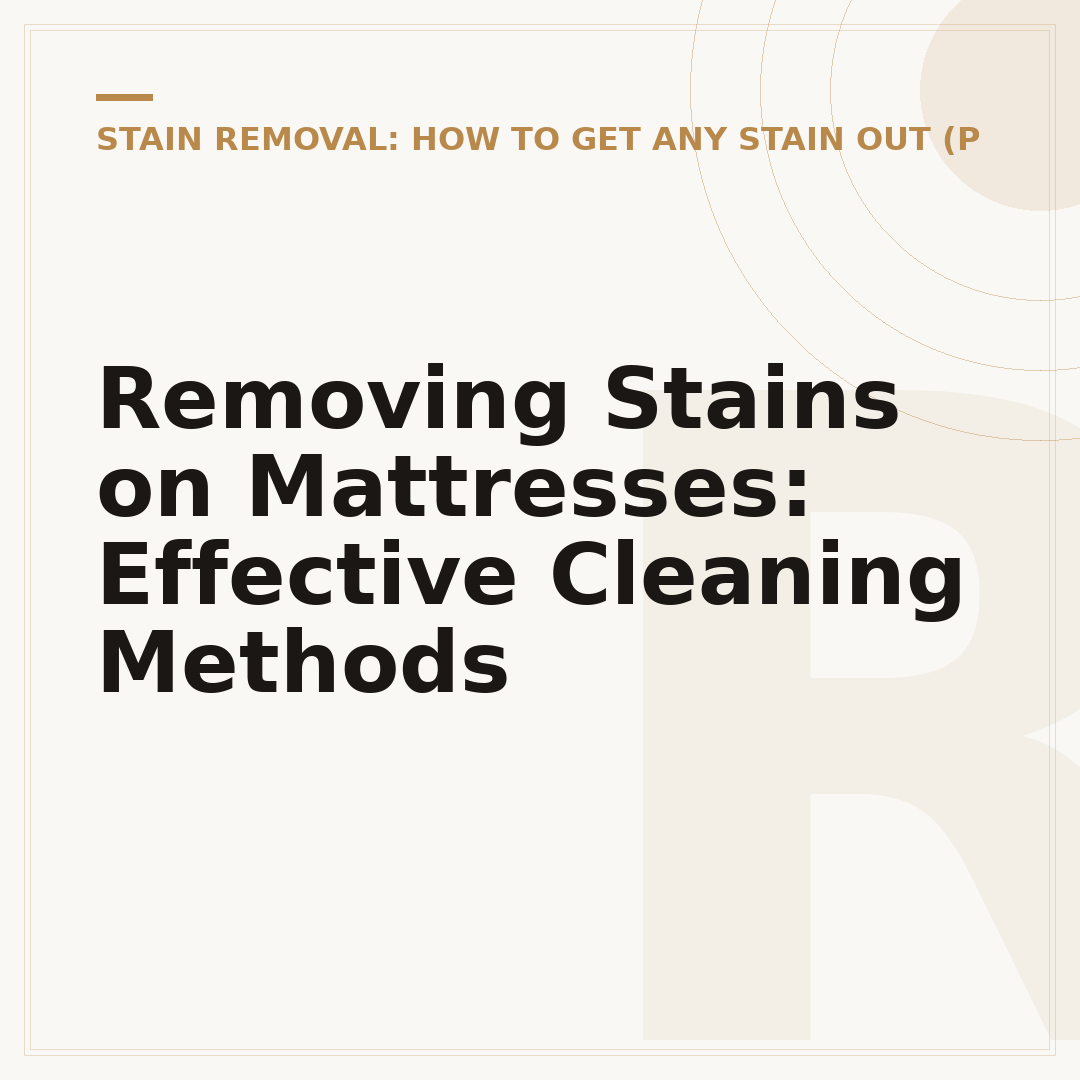 Removing Stains on Mattresses: Effective Cleaning Methods