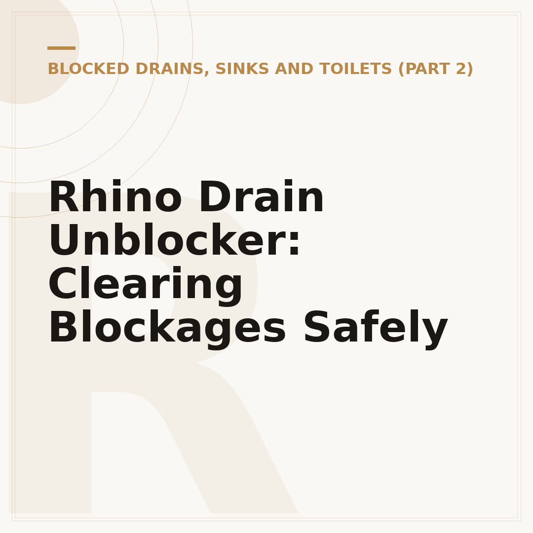 Rhino Drain Unblocker: Clearing Blockages Safely