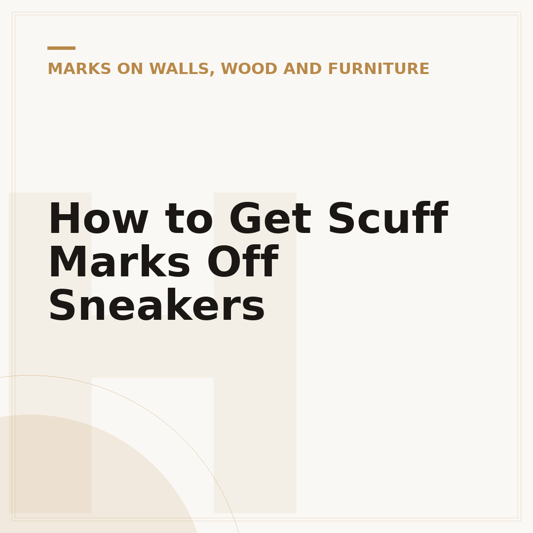 How to Get Scuff Marks Off Sneakers