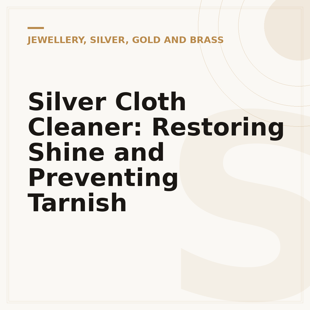 Silver Cloth Cleaner: Restoring Shine and Preventing Tarnish