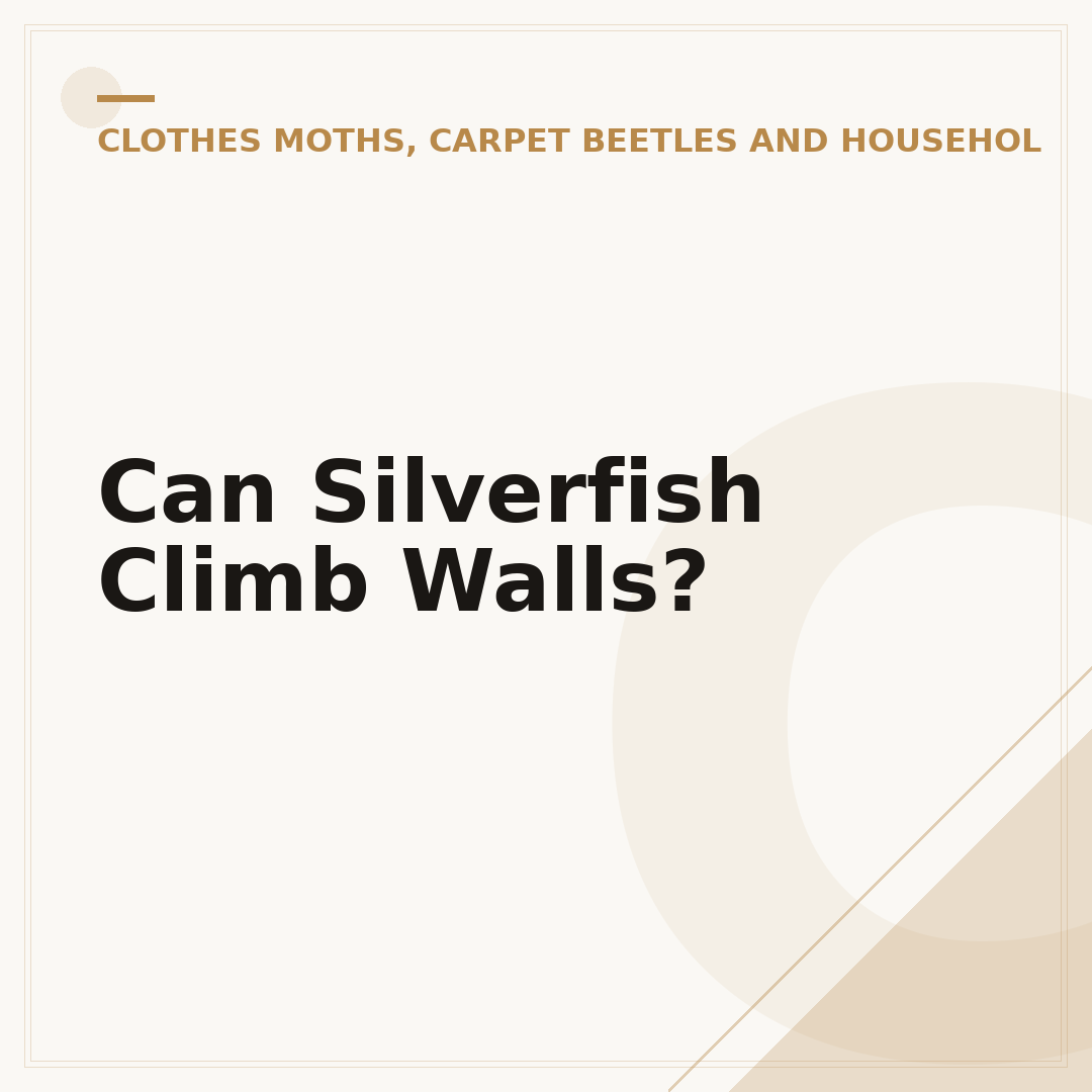 Can Silverfish Climb Walls?